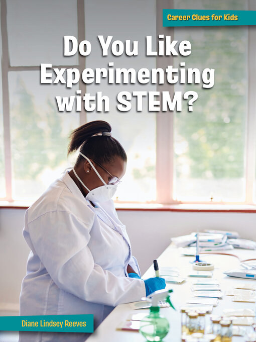 Title details for Do You Like Experimenting with STEM? by Diane Lindsey Reeves - Available